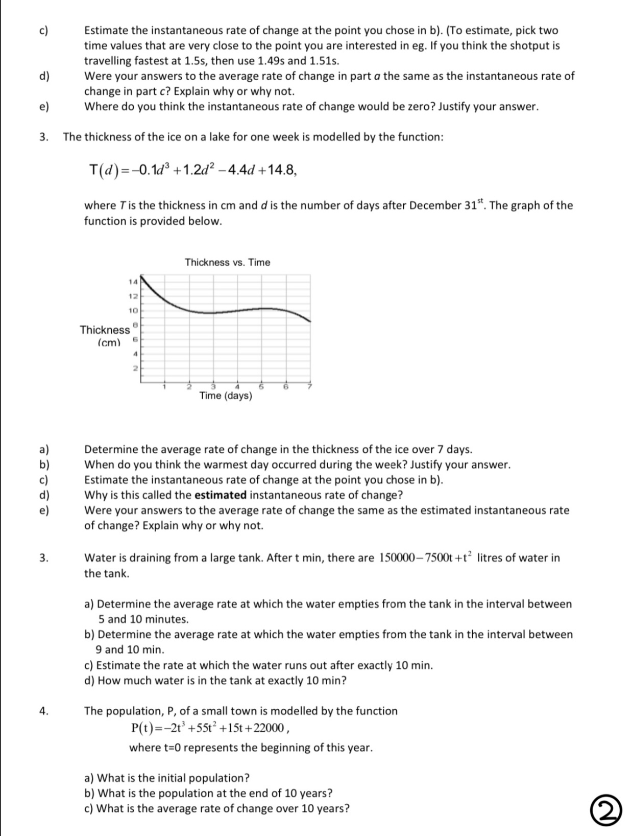 answer it as neatly as possible. 1. The following table represents the
