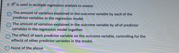 The predictor variables are lowly correlated with one another (i.e., when there