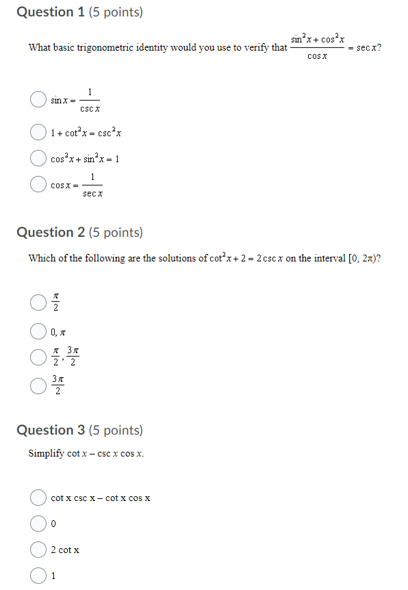  Question 1 (5 points) What basic trigonometric identity would you use