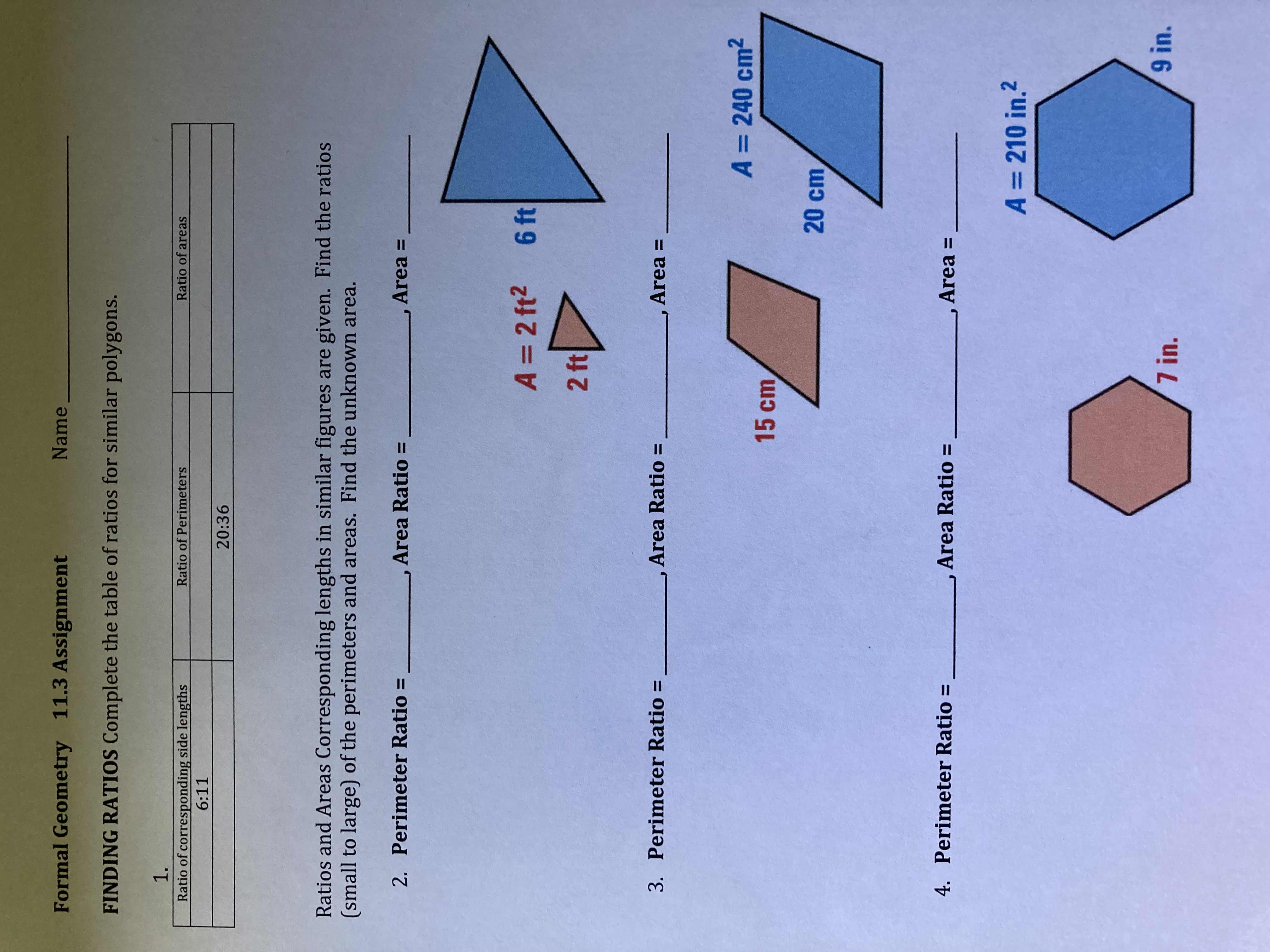 Formal Geometry 11.3 Assignment Name FINDING RATIOS Complete the table of
