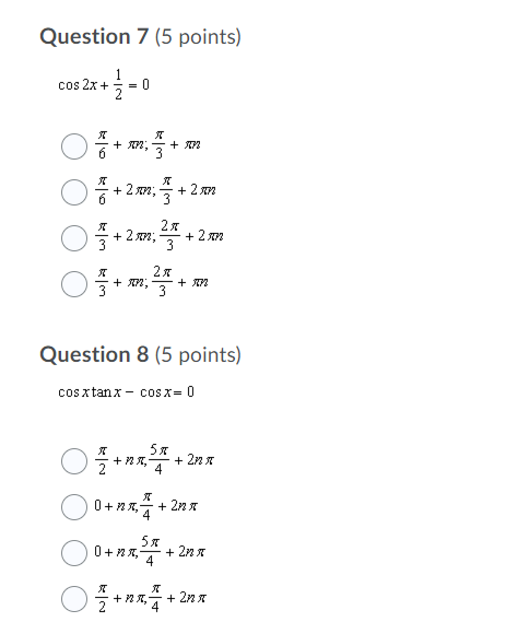  Question 7 (5 points) cos 2x + = = 0 O