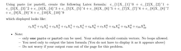  Using paste (or paste(), create the following Latex formula: c_{1}X_(1}'0 +