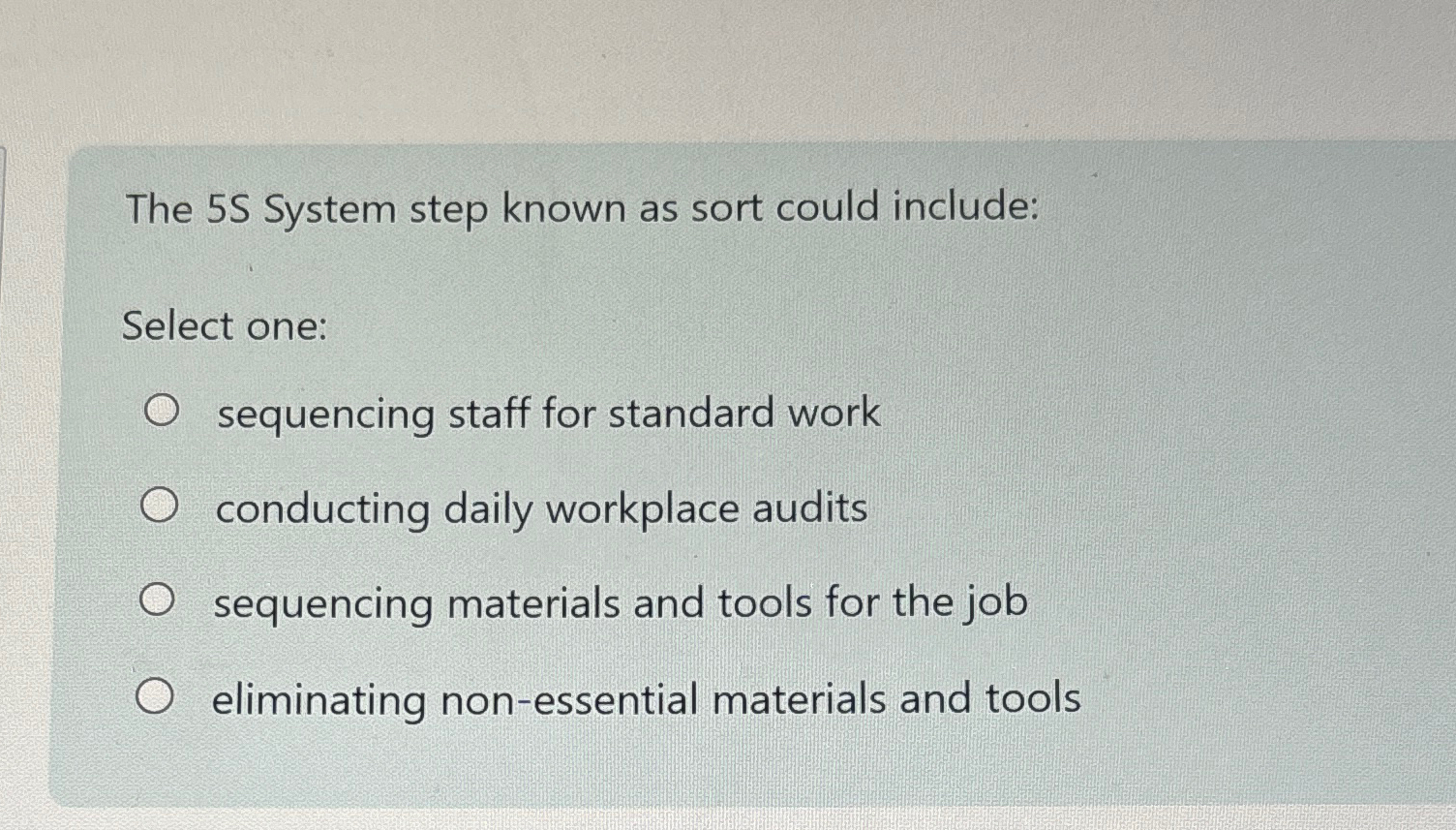  The 5S System step known as sort could include: Select one: