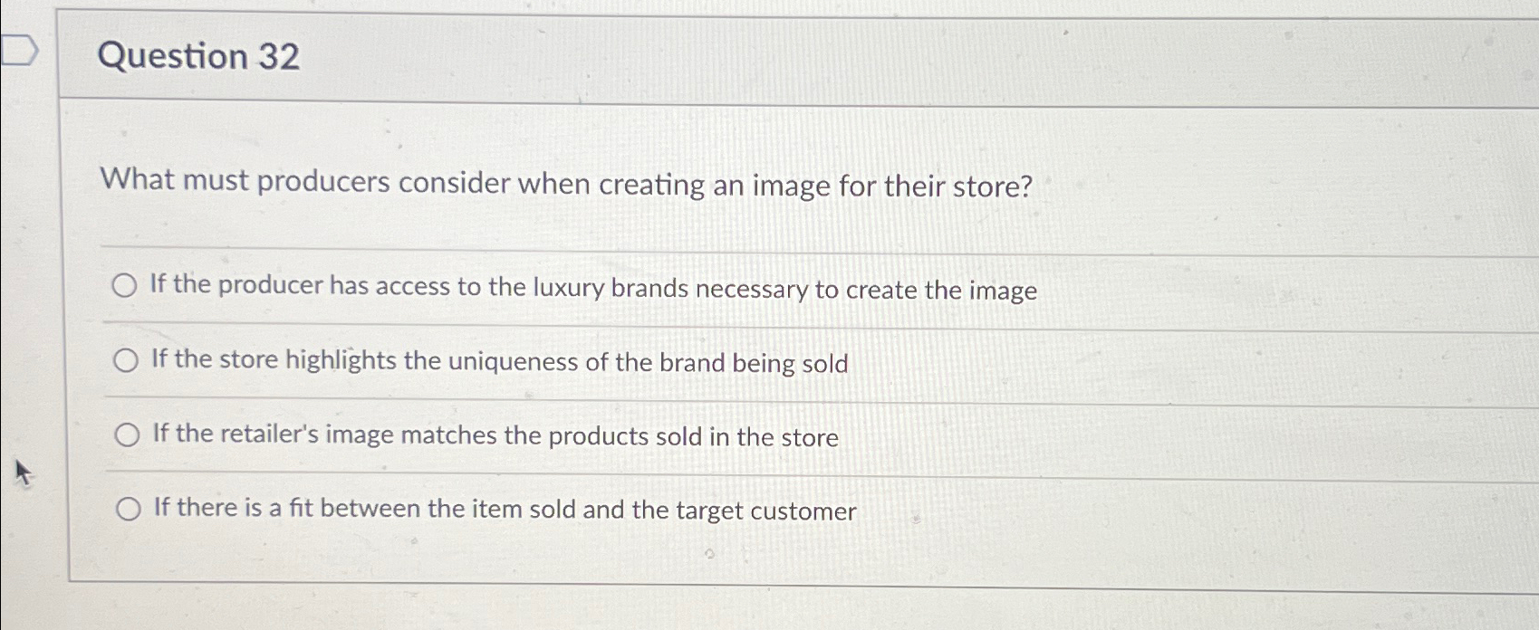  Question 32 What must producers consider when creating an image for