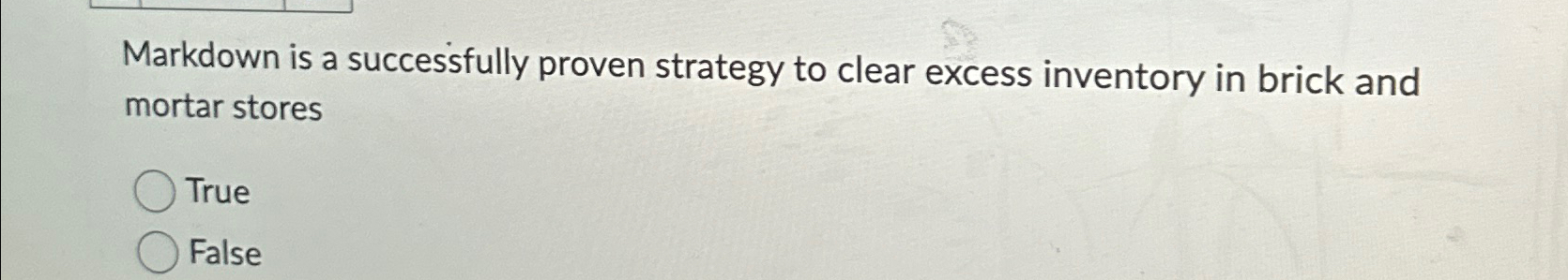  Markdown is a successfully proven strategy to clear excess inventory in