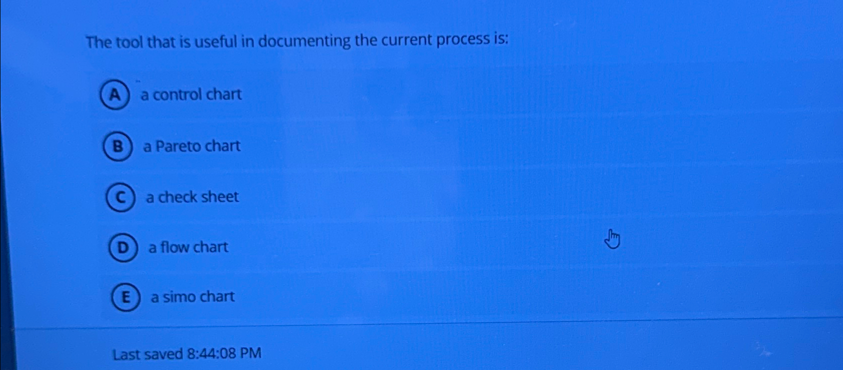  The tool that is useful in documenting the current process is: