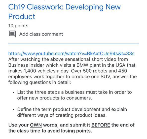  Ch19 Classwork: Developing New Product 10 points Add class comment https://www.youtube.com/watch?v=BkAxtCUe94s\&t=33s