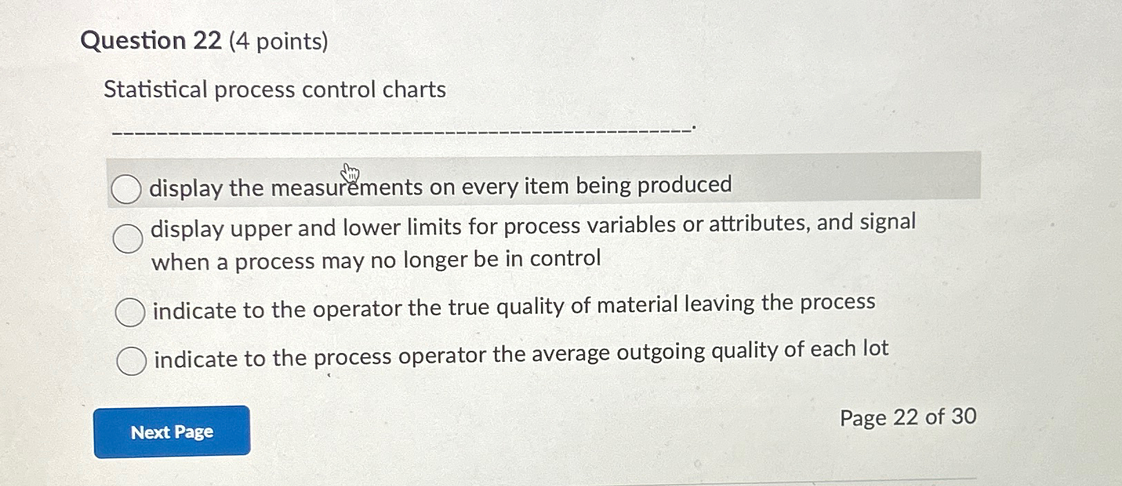  Question 22(4 points) Statistical process control charts display the measurements on