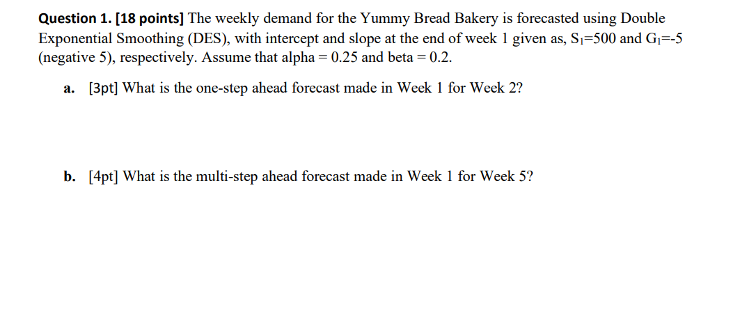  Question 1. [18 points] The weekly demand for the Yummy Bread