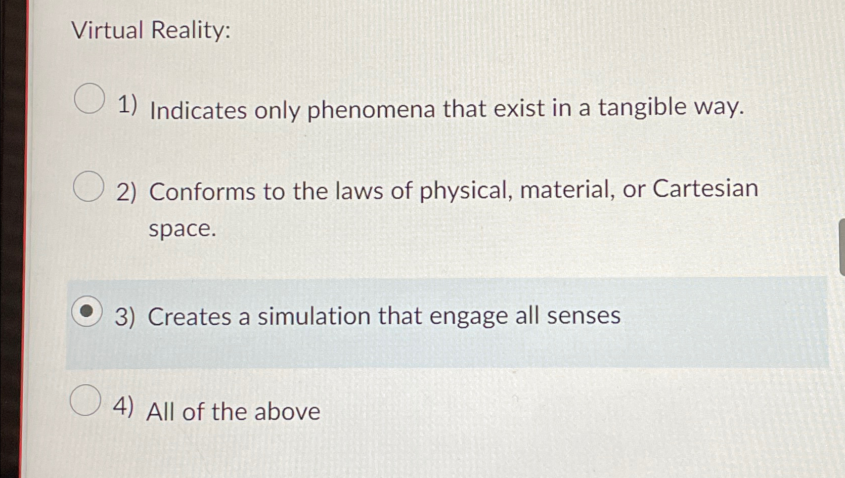  Virtual Reality: Indicates only phenomena that exist in a tangible way.