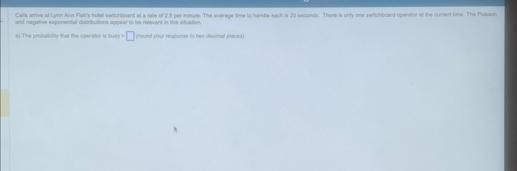 and negative exponential distributions appear to be relevant in this situation.