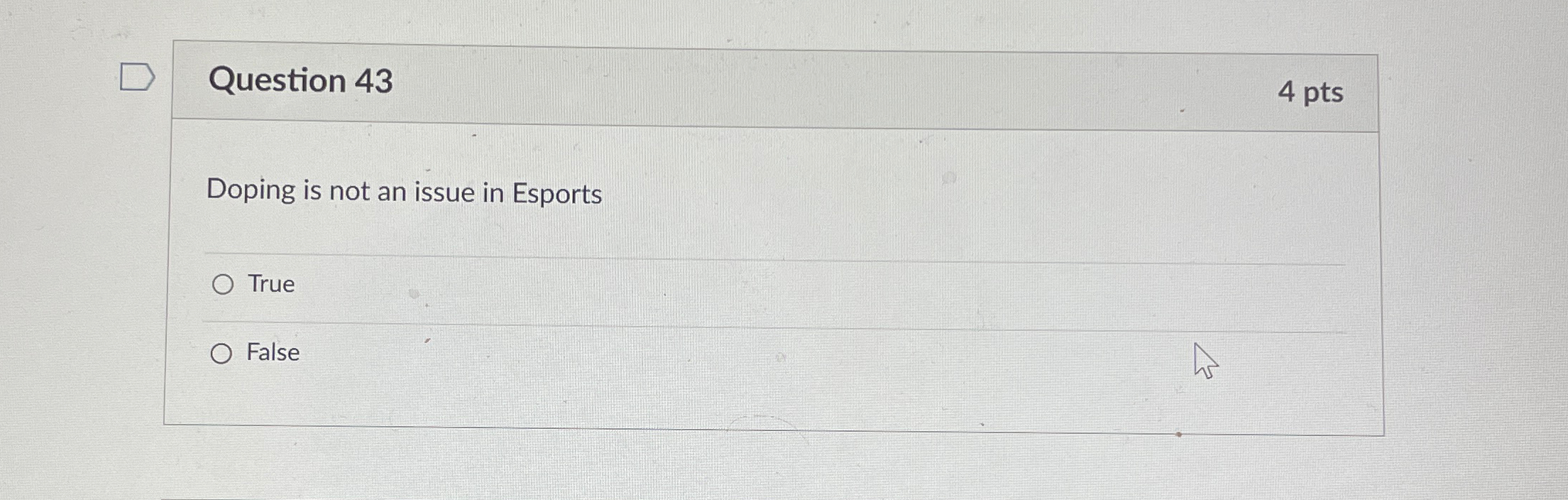  Question 43 4 pts Doping is not an issue in Esports