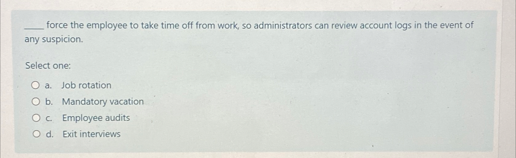  force the employee to take time off from work, so administrators