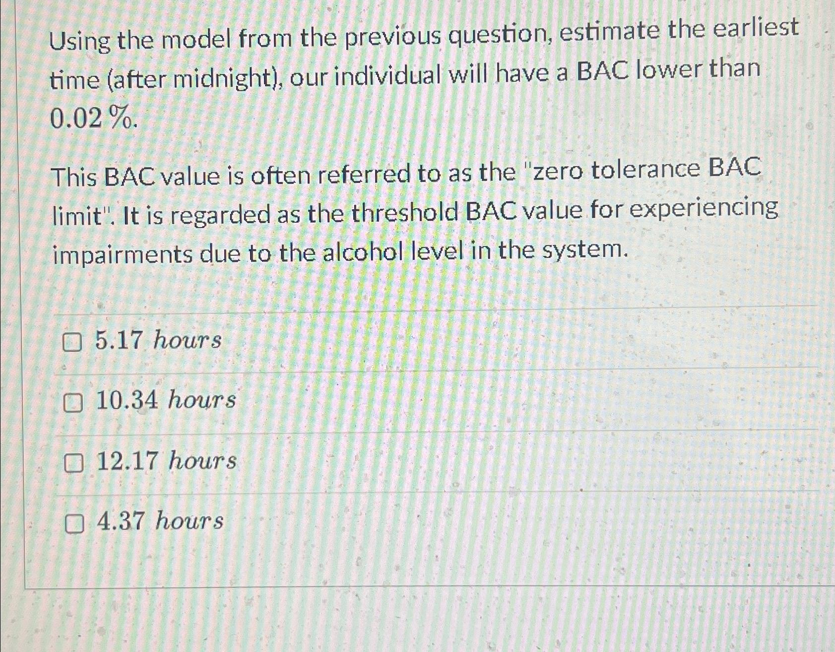  Using the model from the previous question, estimate the earliest time