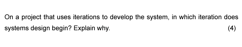  On a project that uses iterations to develop the system, in