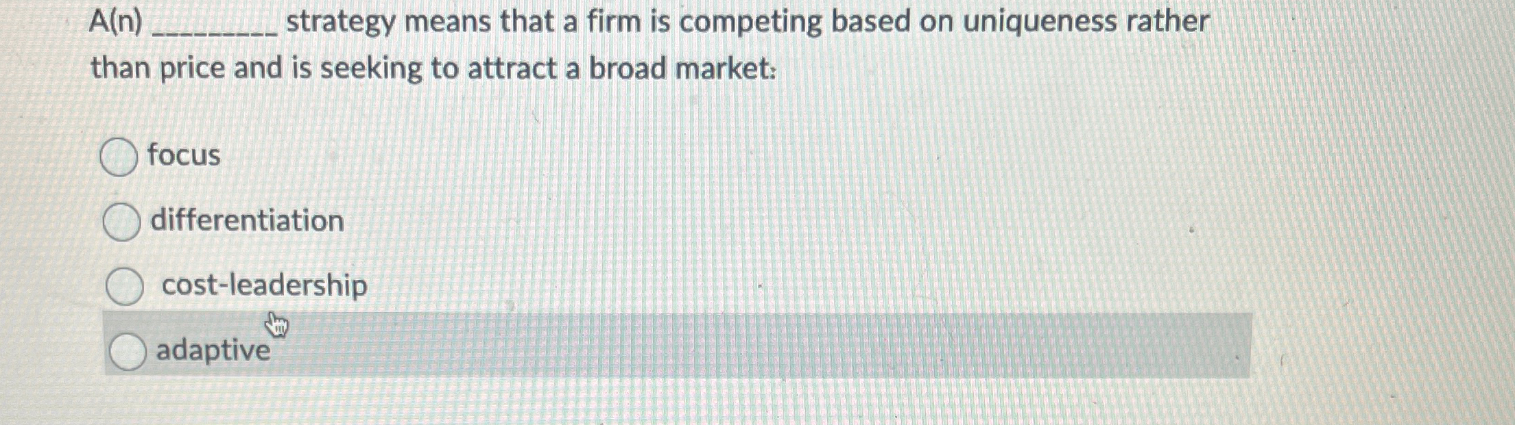 A(n)q, strategy means that a firm is competing based on uniqueness