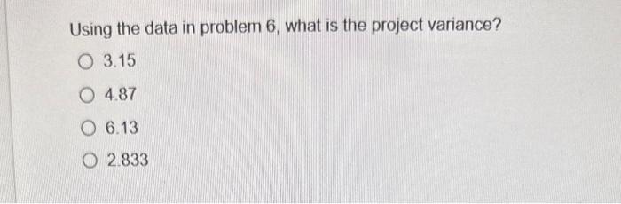 data in problem 6 , what is the critical path? A-C-F-H B-E-G-H