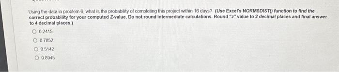 A-D-G-H A-B-E-G-H Using the data in problem 6 , what is the