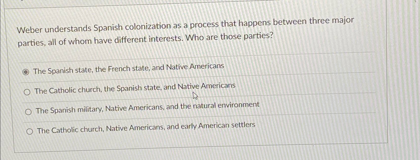  Weber understands Spanish colonization as a process that happens between three