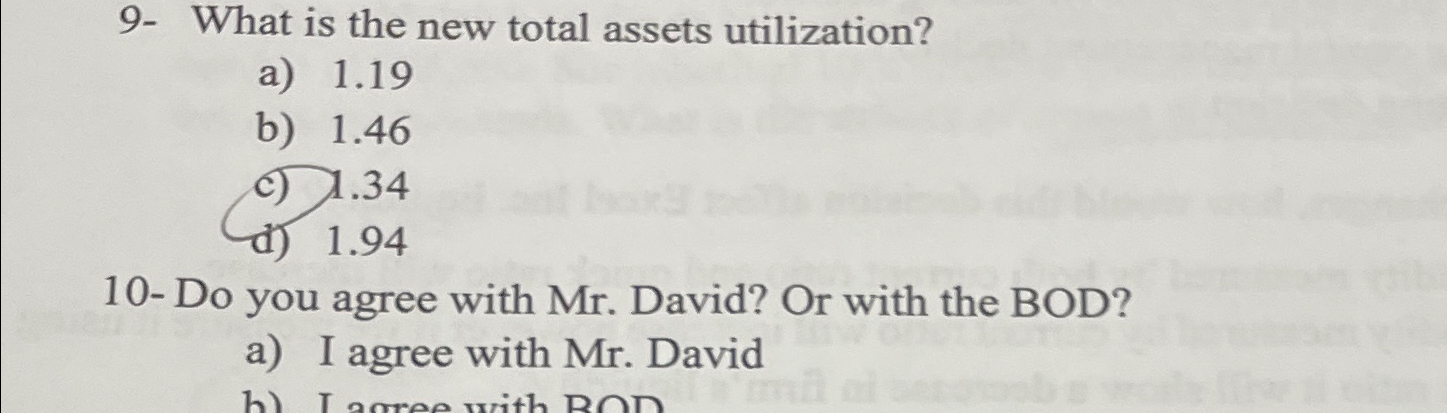  9- What is the new total assets utilization? a)1.19 b)1.46 c)1.34