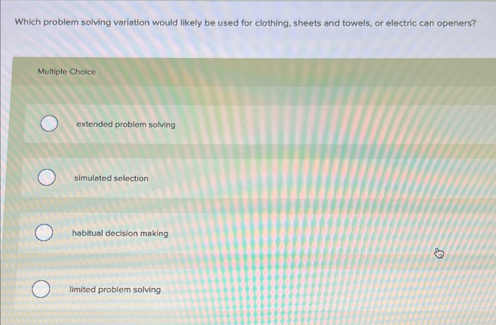  Which problem solving variation would likely be used for clothing, sheets