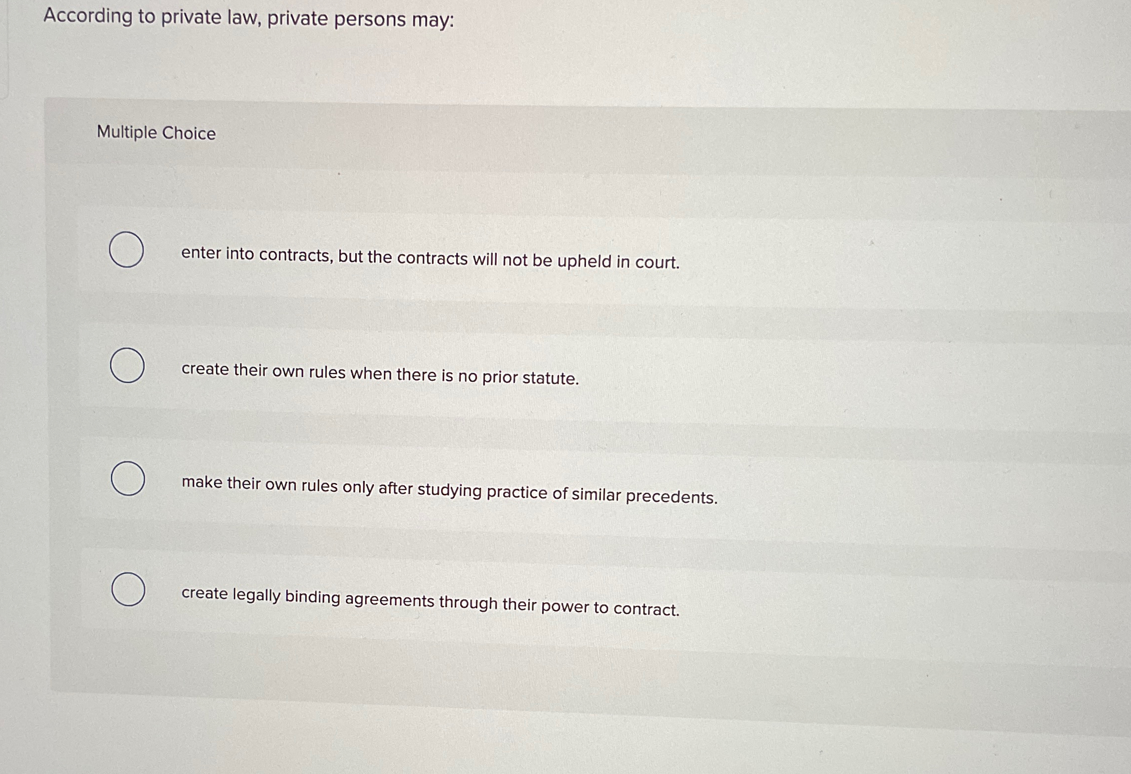  According to private law, private persons may: Multiple Choice enter into