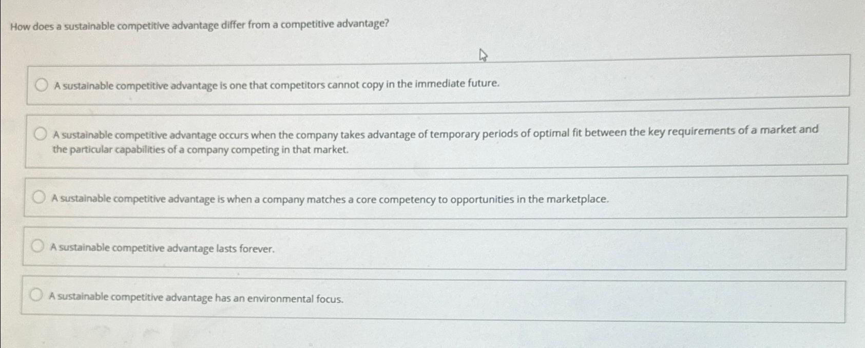  How does a sustainable competitive advantage differ from a competitive advantage?