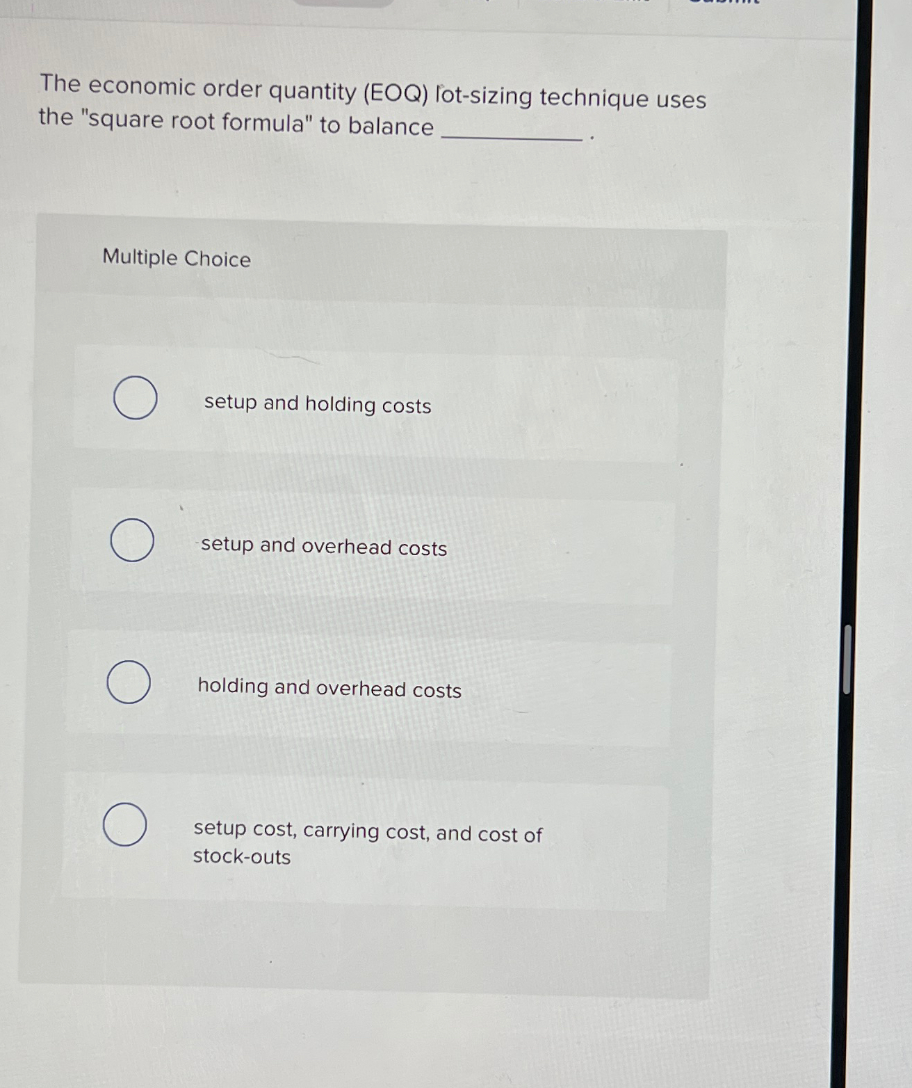  The economic order quantity (EOQ) lot-sizing technique uses the "square root