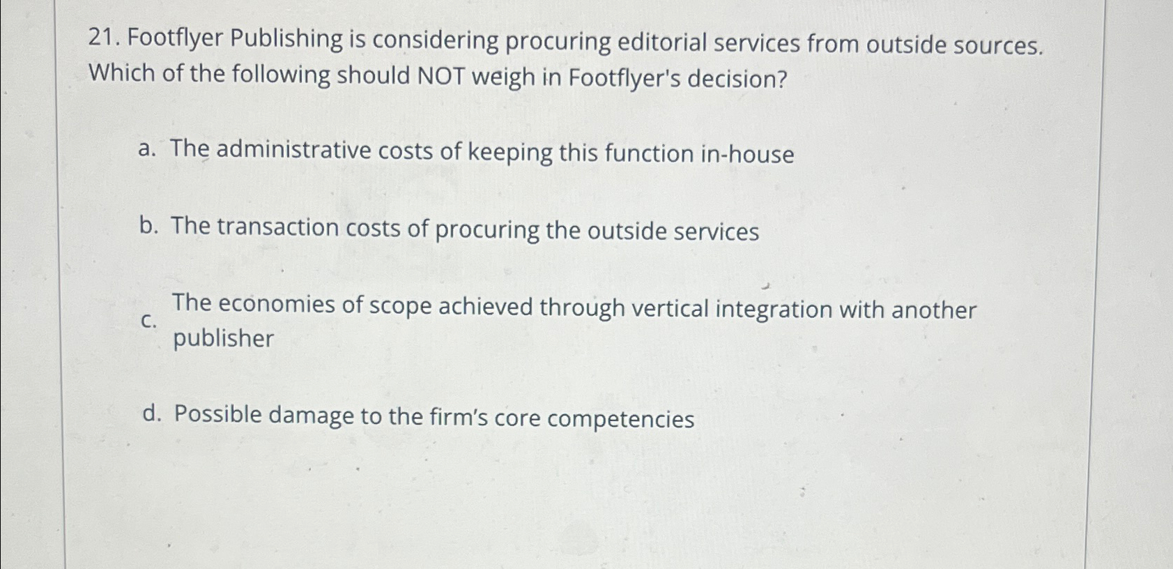  Footflyer Publishing is considering procuring editorial services from outside sources. Which