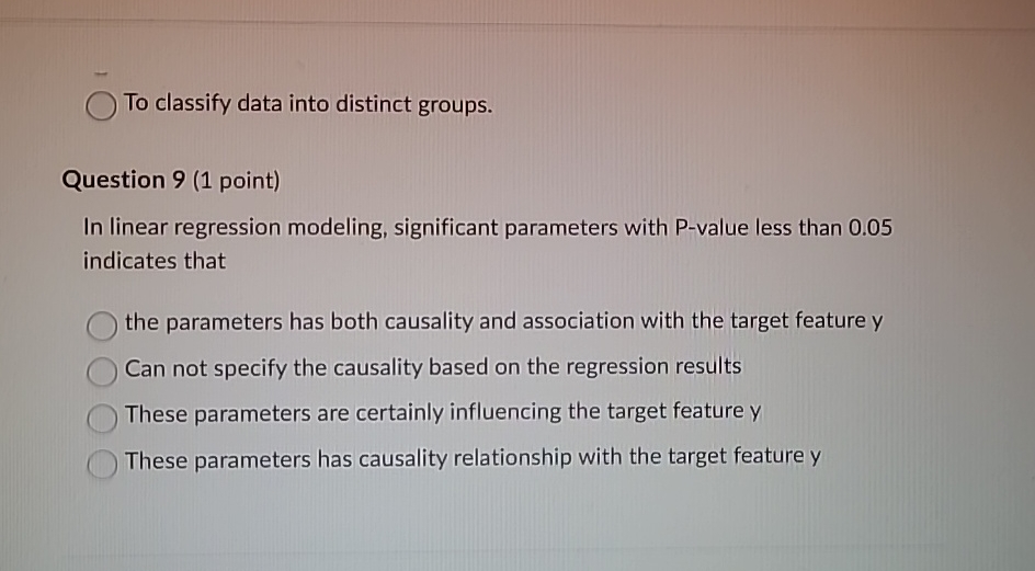  To classify data into distinct groups. Question 9(1 point) In linear