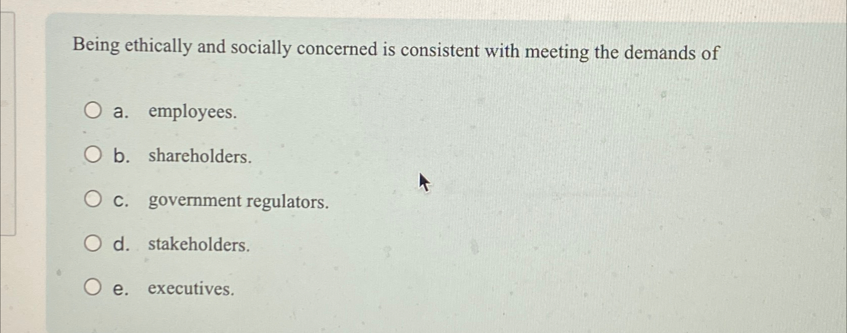  Being ethically and socially concerned is consistent with meeting the demands