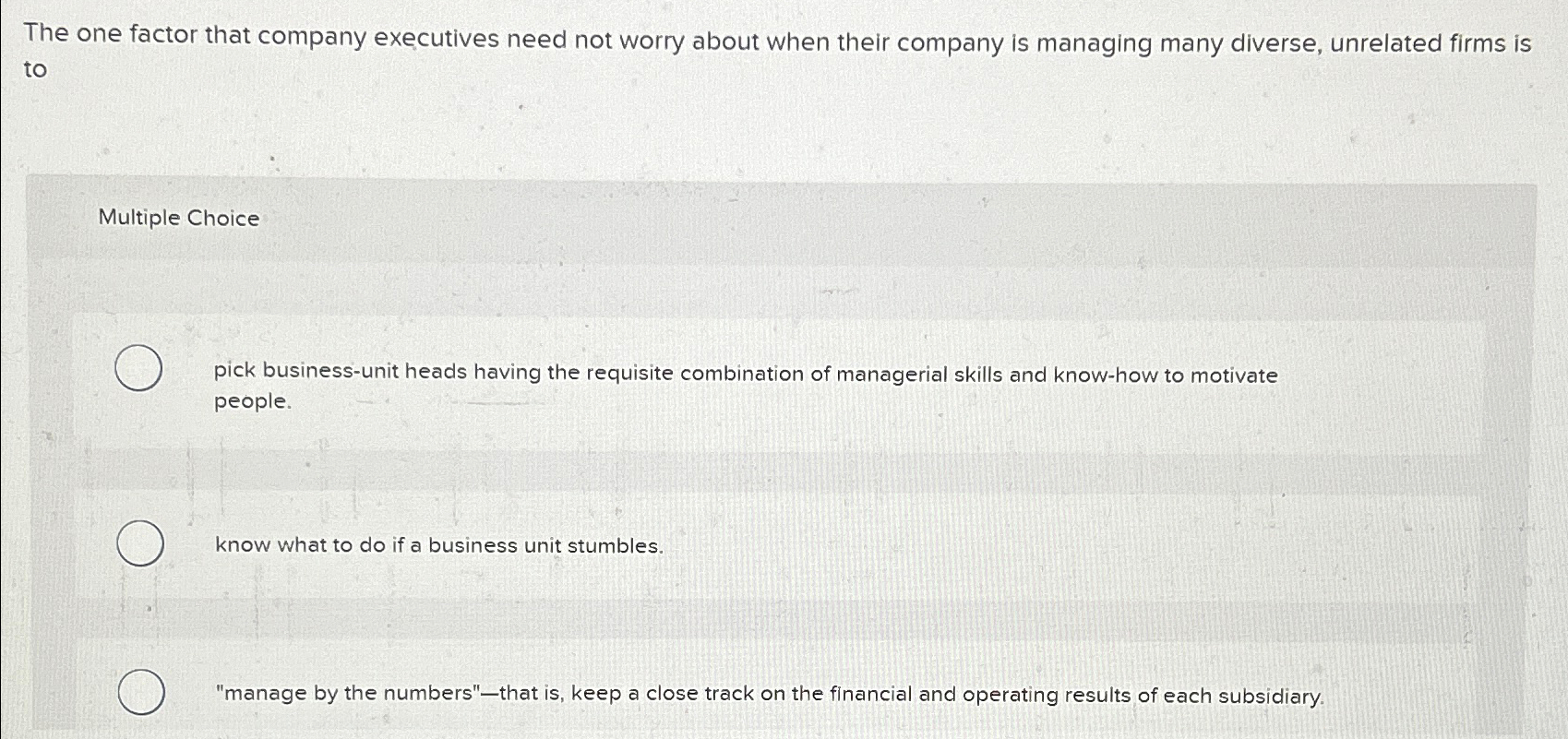  The one factor that company executives need not worry about when