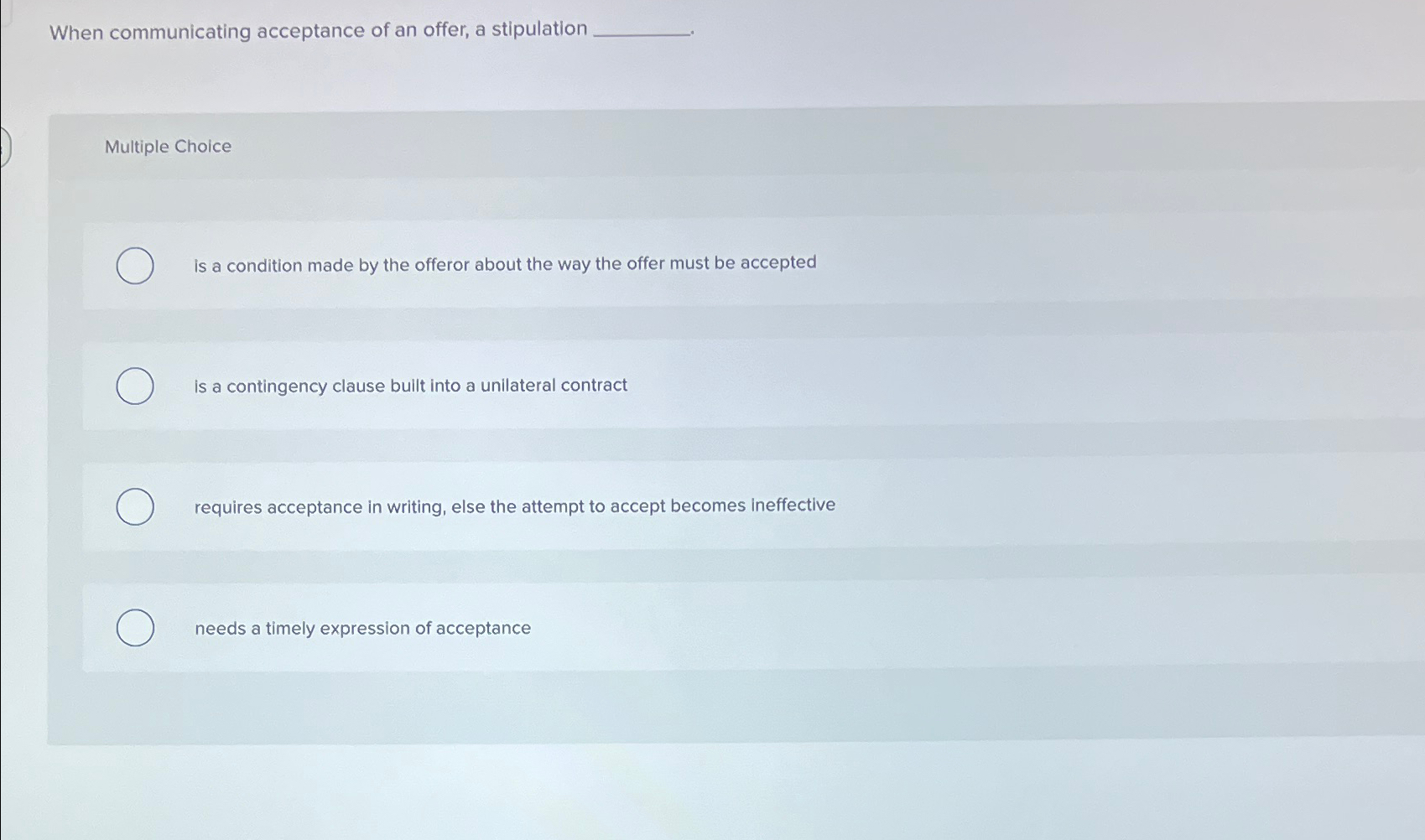  When communicating acceptance of an offer, a stipulation Multiple Choice is