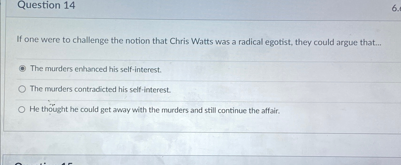  Question 14 If one were to challenge the notion that Chris