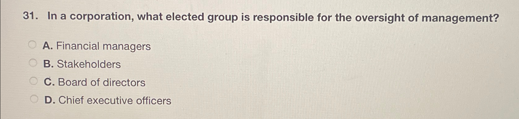  In a corporation, what elected group is responsible for the oversight