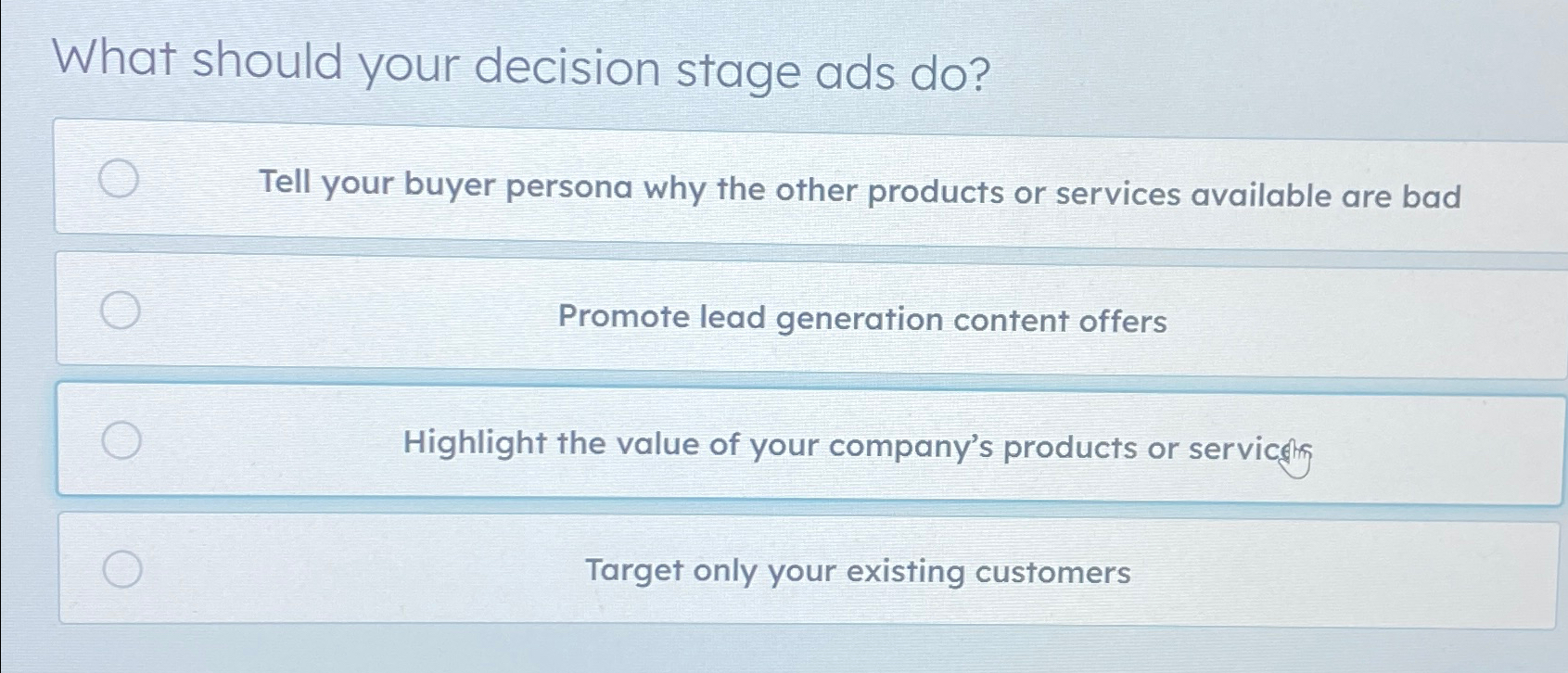  What should your decision stage ads do? Tell your buyer persona