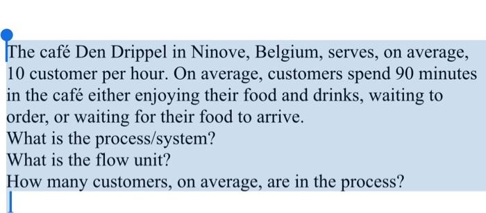  The caf Den Drippel in Ninove, Belgium, serves, on average, 10