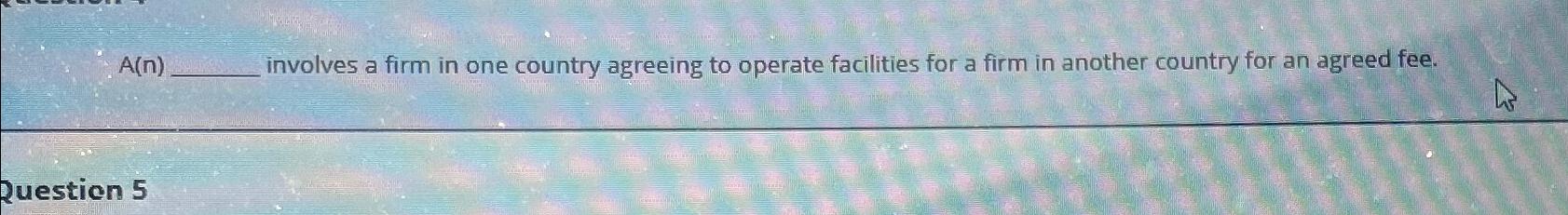  A(n) involves a firm in one country agreeing to operate facilities