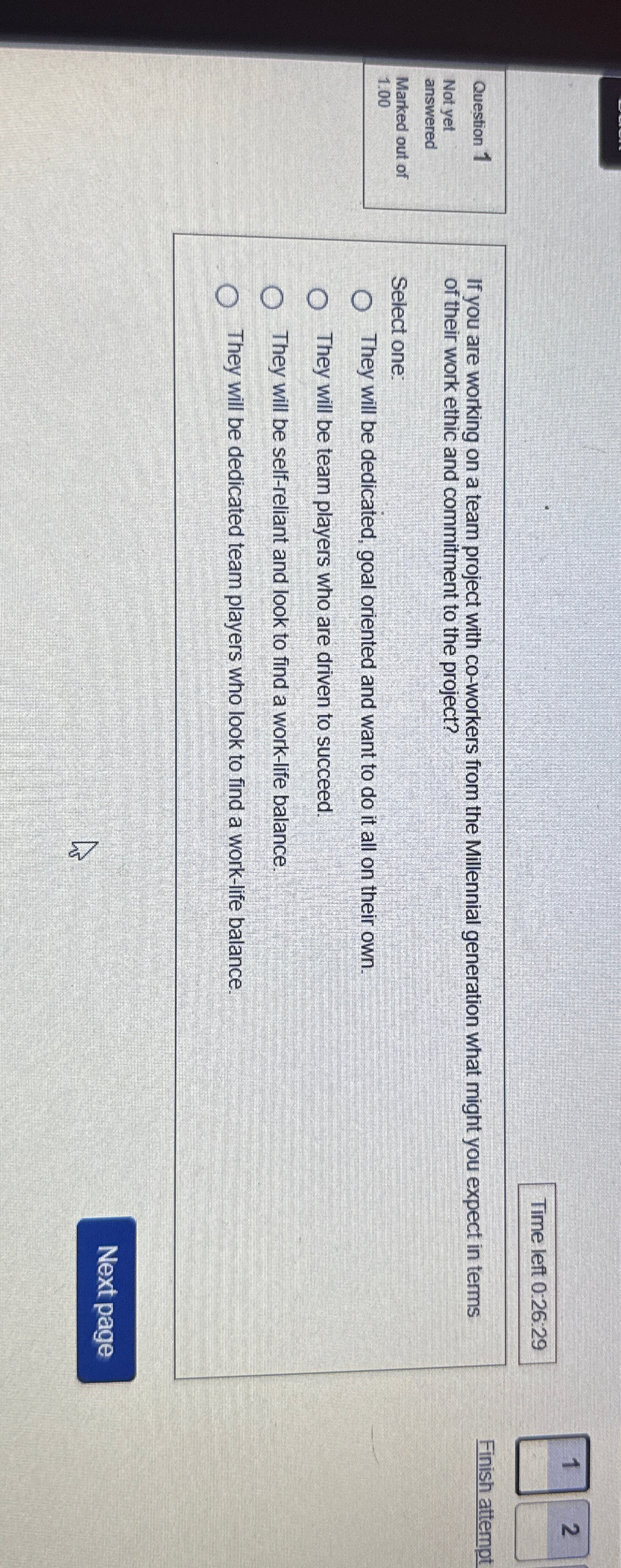 Time left 0:26:29 Question 1 Not yet answered Marked out of