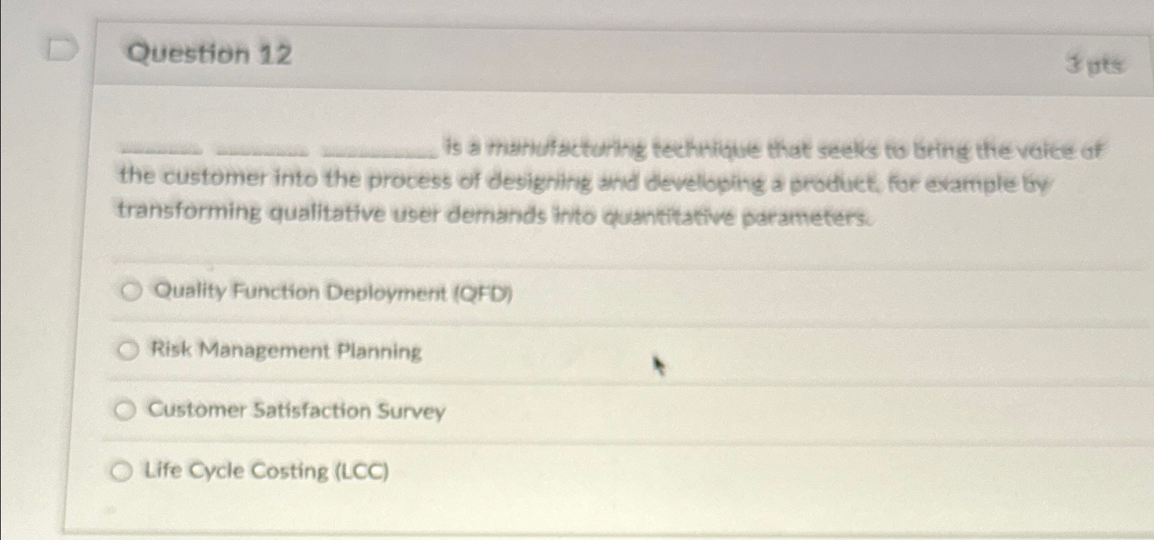  Question 12 is a mariufacturing technique that seeks fo bring the