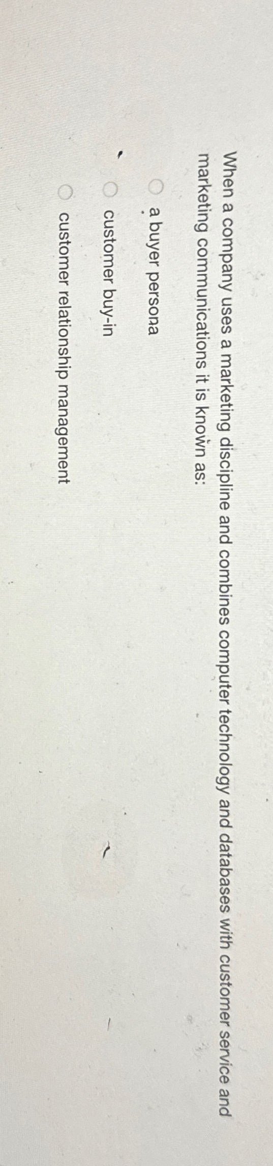  When a company uses a marketing discipline and combines computer technology