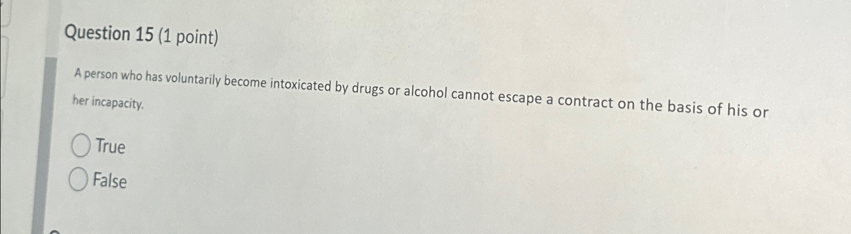  Question 15(1 point) A person who has voluntarily become intoxicated by