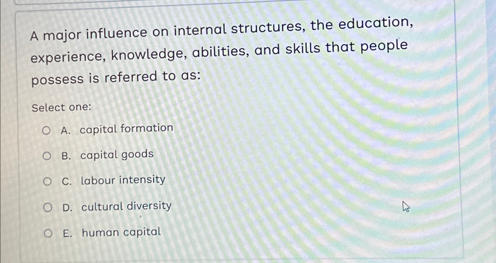  A major influence on internal structures, the education, experience, knowledge, abilities,