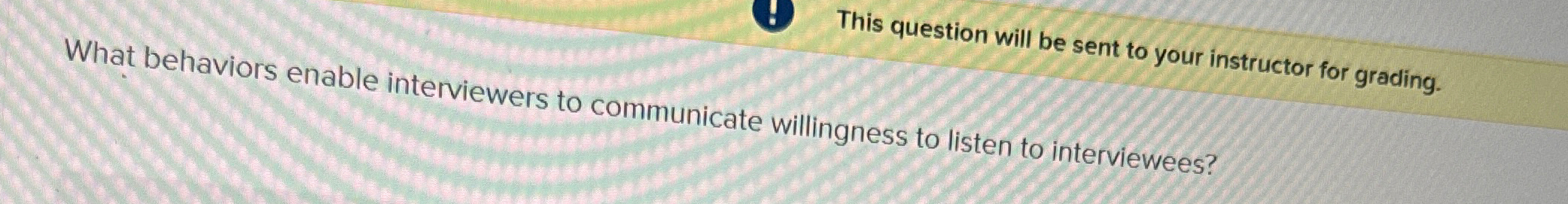  This question will be sent to your instructor for grading. What