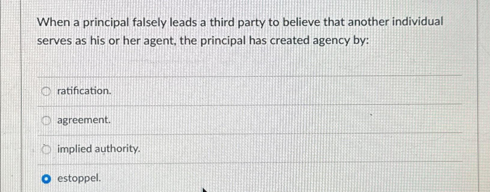  When a principal falsely leads a third party to believe that