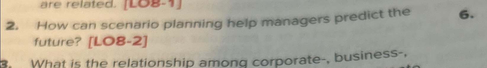  How can scenario planning help managers predict the future? [L08-2] 