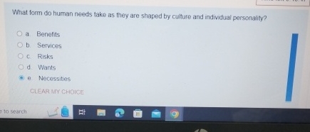  What form do human needs take as they are shaped by