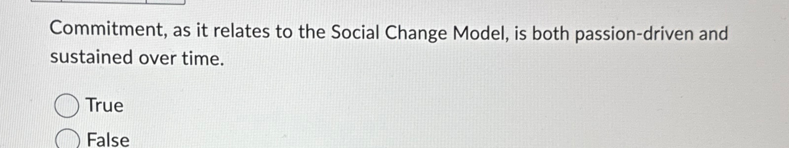  Commitment, as it relates to the Social Change Model, is both
