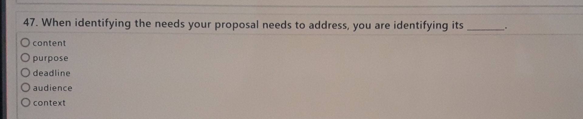  When identifying the needs your proposal needs to address, you are