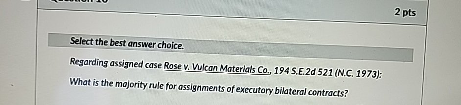  2 pts Select the best answer choice. Regarding assigned case Rose